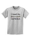 I Found This Humerus - Science Humor Childrens T-Shirt-Childrens T-Shirt-TooLoud-AshGray-X-Small-Davson Sales