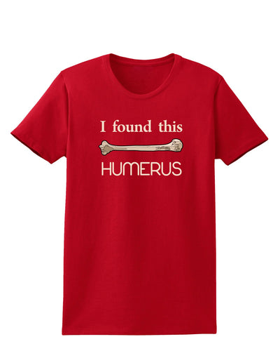 I Found This Humerus - Science Humor Womens Dark T-Shirt-Womens T-Shirt-TooLoud-Red-X-Small-Davson Sales