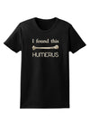 I Found This Humerus - Science Humor Womens Dark T-Shirt-Womens T-Shirt-TooLoud-Black-X-Small-Davson Sales