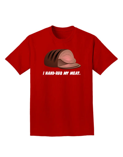 I Hand-Rub My Meat - Roast Beef Adult Dark T-Shirt-Mens T-Shirt-TooLoud-Red-Small-Davson Sales