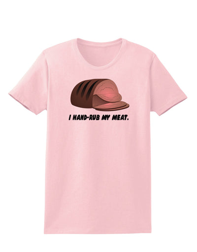 I Hand-Rub My Meat - Roast Beef Womens T-Shirt-Womens T-Shirt-TooLoud-PalePink-X-Small-Davson Sales