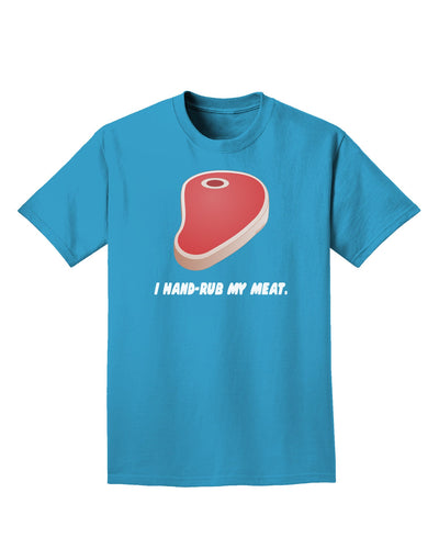 I Hand-Rub My Meat - Steak Adult Dark T-Shirt-Mens T-Shirt-TooLoud-Turquoise-Small-Davson Sales