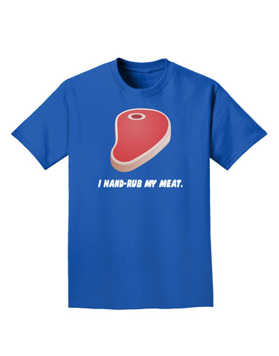 I Hand-Rub My Meat - Steak Adult Dark T-Shirt-Mens T-Shirt-TooLoud-Royal-Blue-Small-Davson Sales