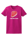 I Hand-Rub My Meat - Steak Womens Dark T-Shirt-Womens T-Shirt-TooLoud-Hot-Pink-Small-Davson Sales