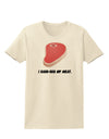 I Hand-Rub My Meat - Steak Womens T-Shirt-Womens T-Shirt-TooLoud-Natural-X-Small-Davson Sales