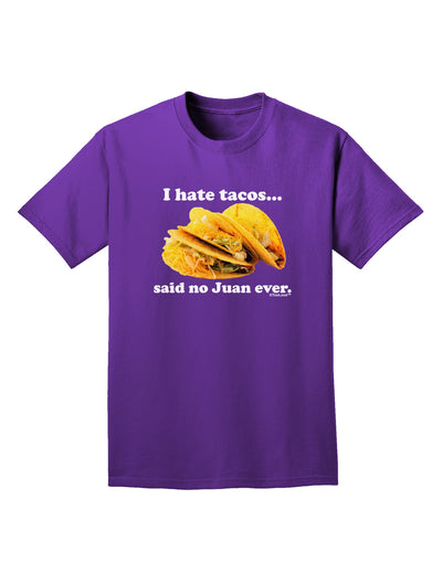 I Hate Tacos Said No Juan Ever Adult Dark T-Shirt by TooLoud-Mens T-Shirt-TooLoud-Purple-Small-Davson Sales