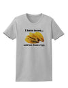 I Hate Tacos Said No Juan Ever Womens T-Shirt by TooLoud-Womens T-Shirt-TooLoud-AshGray-X-Small-Davson Sales