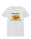 I Hate Tacos Said No Juan Ever Womens T-Shirt by TooLoud-Womens T-Shirt-TooLoud-White-X-Small-Davson Sales