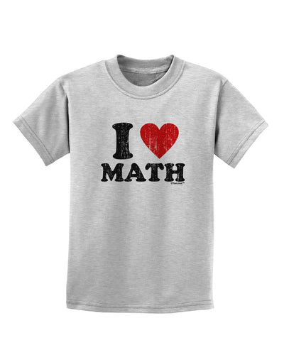 I Heart Math Distressed Childrens T-Shirt by TooLoud-Childrens T-Shirt-TooLoud-AshGray-X-Small-Davson Sales