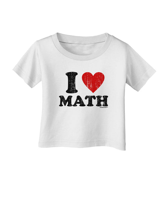 I Heart Math Distressed Infant T-Shirt by TooLoud-Infant T-Shirt-TooLoud-White-06-Months-Davson Sales
