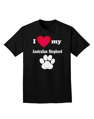 I Heart My Australian Shepherd Adult Dark T-Shirt by TooLoud-Mens T-Shirt-TooLoud-Black-Small-Davson Sales