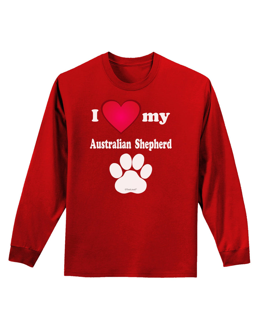 I Heart My Australian Shepherd Adult Long Sleeve Dark T-Shirt by TooLoud-TooLoud-Black-Small-Davson Sales