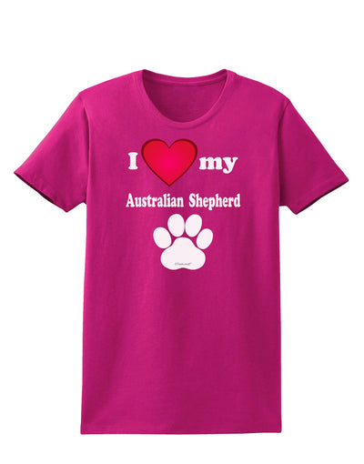 I Heart My Australian Shepherd Womens Dark T-Shirt by TooLoud-TooLoud-Hot-Pink-Small-Davson Sales