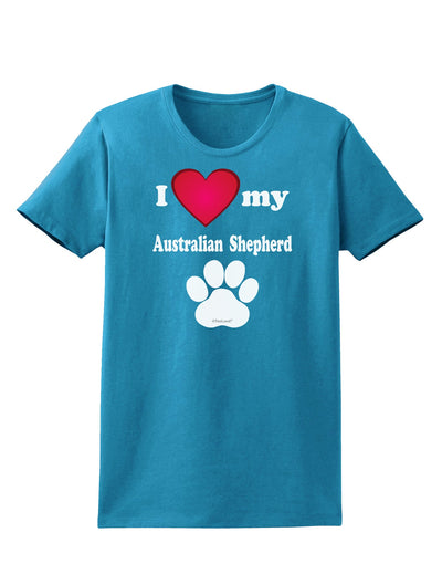 I Heart My Australian Shepherd Womens Dark T-Shirt by TooLoud-TooLoud-Turquoise-X-Small-Davson Sales