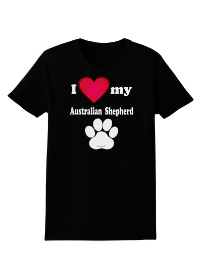 I Heart My Australian Shepherd Womens Dark T-Shirt by TooLoud-TooLoud-Black-X-Small-Davson Sales