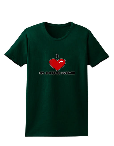 I Heart My Awesome Husband Womens Dark T-Shirt by TooLoud-TooLoud-Forest-Green-Small-Davson Sales