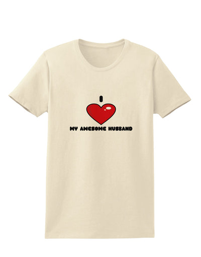 I Heart My Awesome Husband Womens T-Shirt by TooLoud-TooLoud-Natural-X-Small-Davson Sales