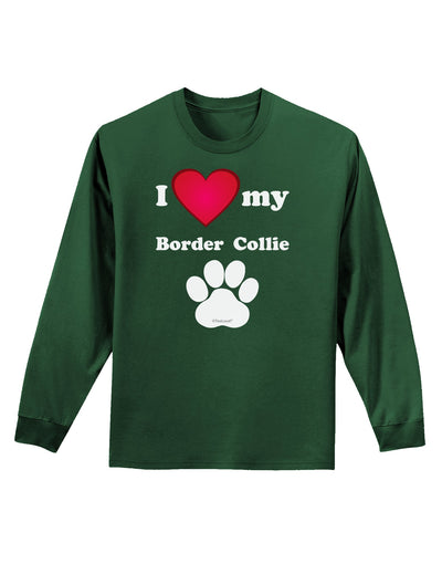 I Heart My Border Collie Adult Long Sleeve Dark T-Shirt by TooLoud-TooLoud-Dark-Green-Small-Davson Sales