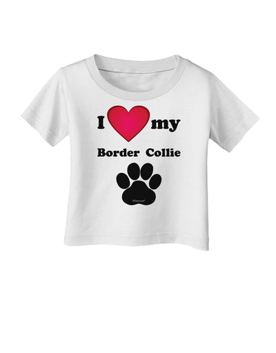 I Heart My Border Collie Infant T-Shirt by TooLoud-TooLoud-White-06-Months-Davson Sales