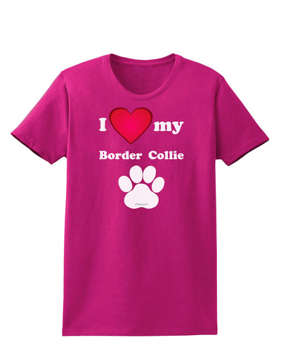 I Heart My Border Collie Womens Dark T-Shirt by TooLoud-TooLoud-Hot-Pink-Small-Davson Sales