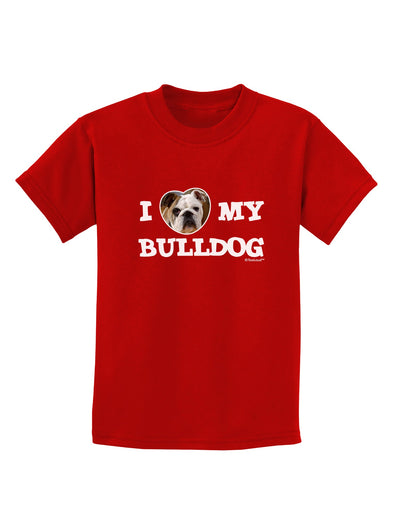 I Heart My Bulldog Childrens Dark T-Shirt by TooLoud-Childrens T-Shirt-TooLoud-Red-X-Small-Davson Sales