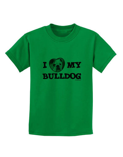 I Heart My Bulldog Childrens T-Shirt by TooLoud-Childrens T-Shirt-TooLoud-Kelly-Green-X-Small-Davson Sales