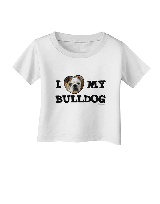 I Heart My Bulldog Infant T-Shirt by TooLoud-Infant T-Shirt-TooLoud-White-06-Months-Davson Sales