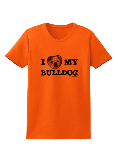 I Heart My Bulldog Womens T-Shirt by TooLoud-Womens T-Shirt-TooLoud-Orange-X-Small-Davson Sales