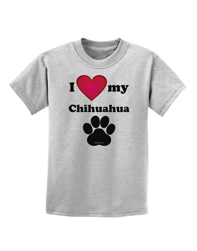 I Heart My Chihuahua Childrens T-Shirt by TooLoud-TooLoud-AshGray-X-Small-Davson Sales