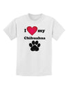 I Heart My Chihuahua Childrens T-Shirt by TooLoud-TooLoud-White-X-Small-Davson Sales