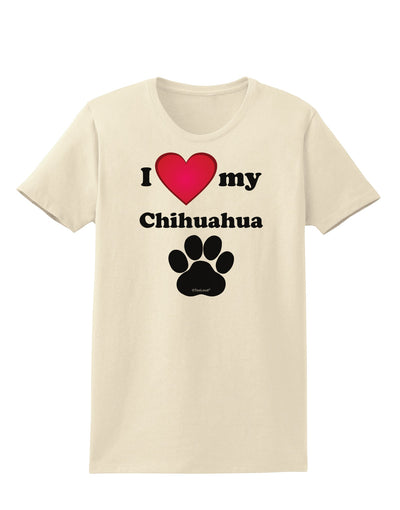 I Heart My Chihuahua Womens T-Shirt by TooLoud-TooLoud-Natural-X-Small-Davson Sales