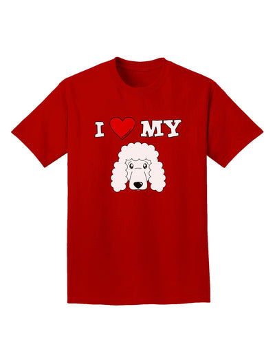 I Heart My - Cute Poodle Dog - White Adult Dark T-Shirt by TooLoud-Mens T-Shirt-TooLoud-Red-Small-Davson Sales