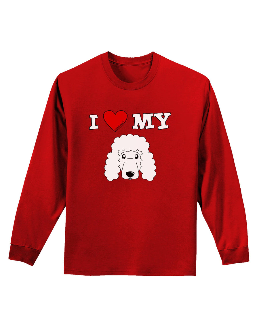 I Heart My - Cute Poodle Dog - White Adult Long Sleeve Dark T-Shirt by TooLoud-TooLoud-Black-Small-Davson Sales