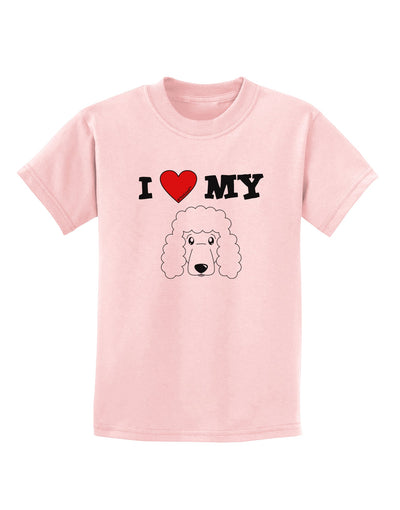 I Heart My - Cute Poodle Dog - White Childrens T-Shirt by TooLoud-Childrens T-Shirt-TooLoud-PalePink-X-Small-Davson Sales