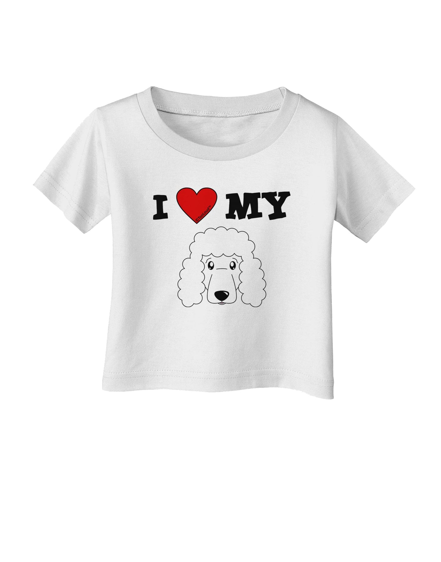 I Heart My - Cute Poodle Dog - White Infant T-Shirt by TooLoud-Infant T-Shirt-TooLoud-White-06-Months-Davson Sales