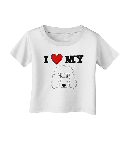 I Heart My - Cute Poodle Dog - White Infant T-Shirt by TooLoud-Infant T-Shirt-TooLoud-White-06-Months-Davson Sales
