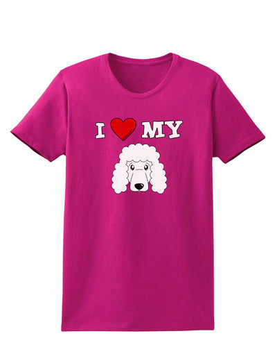 I Heart My - Cute Poodle Dog - White Womens Dark T-Shirt by TooLoud-Womens T-Shirt-TooLoud-Hot-Pink-Small-Davson Sales