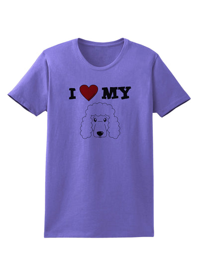 I Heart My - Cute Poodle Dog - White Womens T-Shirt by TooLoud-Womens T-Shirt-TooLoud-Violet-X-Small-Davson Sales