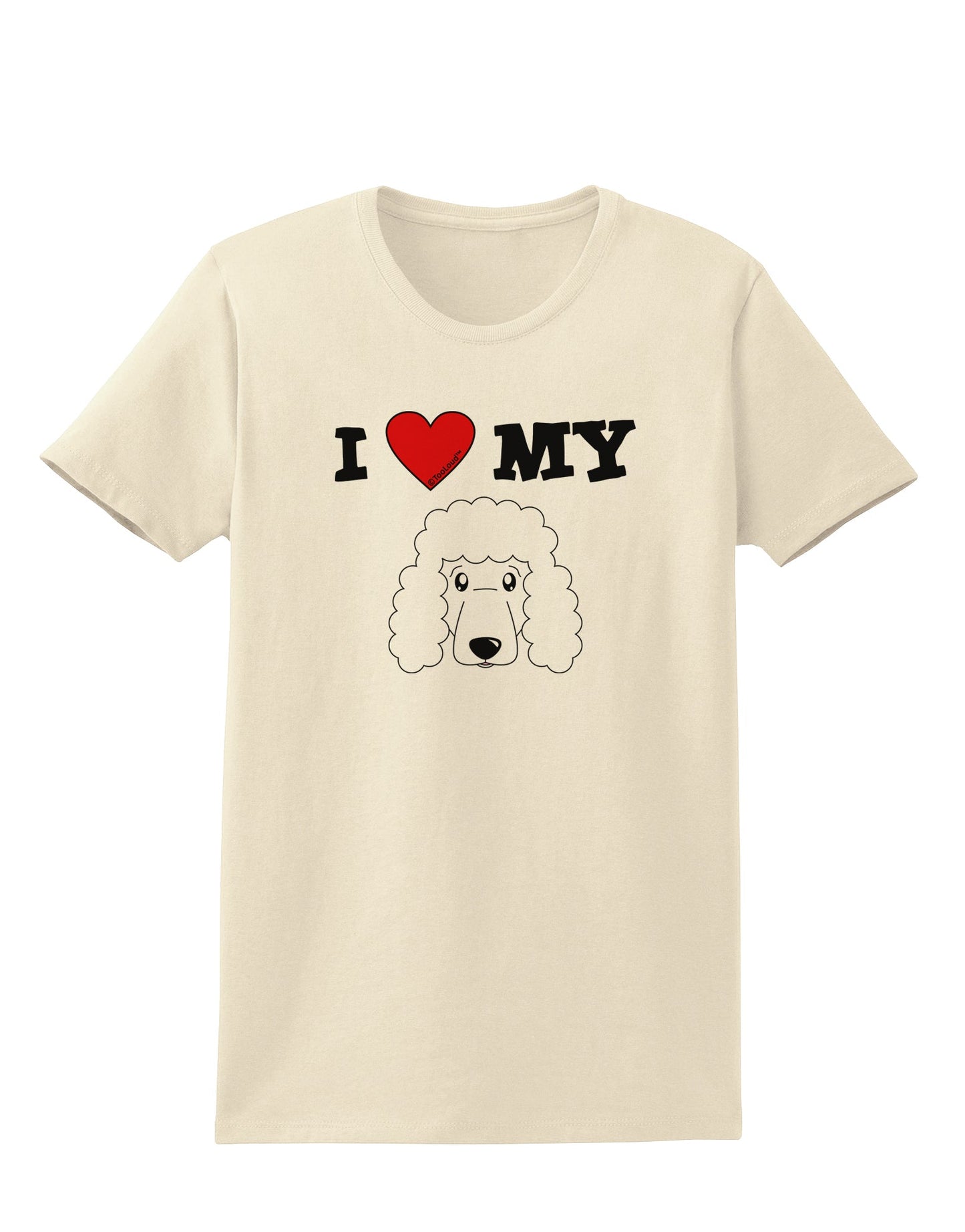 I Heart My - Cute Poodle Dog - White Womens T-Shirt by TooLoud-Womens T-Shirt-TooLoud-Natural-X-Small-Davson Sales