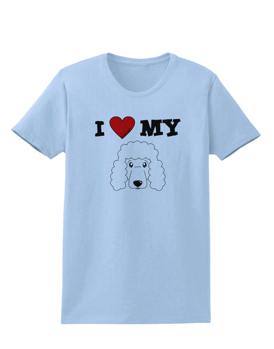I Heart My - Cute Poodle Dog - White Womens T-Shirt by TooLoud-Womens T-Shirt-TooLoud-Light-Blue-X-Small-Davson Sales