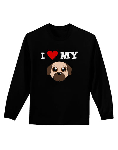 I Heart My - Cute Pug Dog - Fawn Adult Long Sleeve Dark T-Shirt by TooLoud-TooLoud-Black-Small-Davson Sales