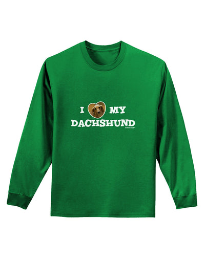 I Heart My Dachshund Adult Long Sleeve Dark T-Shirt by TooLoud-TooLoud-Kelly-Green-Small-Davson Sales