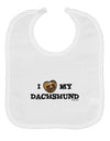 I Heart My Dachshund Baby Bib by TooLoud