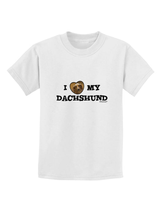 I Heart My Dachshund Childrens T-Shirt by TooLoud-Childrens T-Shirt-TooLoud-White-X-Small-Davson Sales