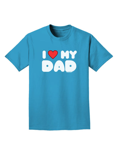 I Heart My Dad Adult Dark T-Shirt by TooLoud-Mens T-Shirt-TooLoud-Turquoise-Small-Davson Sales