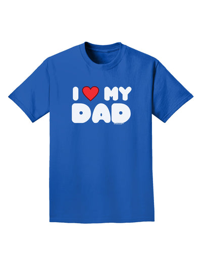 I Heart My Dad Adult Dark T-Shirt by TooLoud-Mens T-Shirt-TooLoud-Royal-Blue-Small-Davson Sales