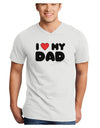 I Heart My Dad Adult V-Neck T-shirt by TooLoud-Mens V-Neck T-Shirt-TooLoud-White-Small-Davson Sales