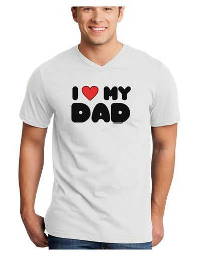 I Heart My Dad Adult V-Neck T-shirt by TooLoud-Mens V-Neck T-Shirt-TooLoud-White-Small-Davson Sales