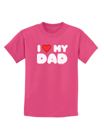 I Heart My Dad Childrens Dark T-Shirt by TooLoud-Childrens T-Shirt-TooLoud-Sangria-X-Small-Davson Sales