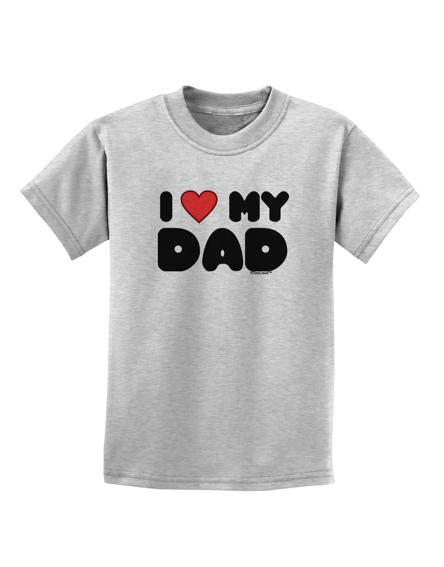 I Heart My Dad Childrens T-Shirt by TooLoud-Childrens T-Shirt-TooLoud-AshGray-X-Small-Davson Sales